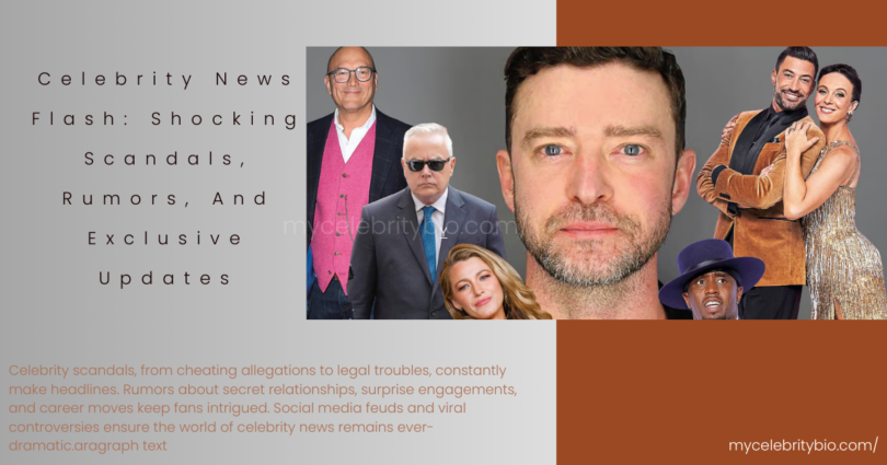 Celebrity News Flash: Shocking Scandals, Rumors, And Exclusive Updates